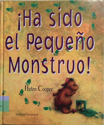 Ha Sido El Pequeño Monstruo. Helen Cooper.