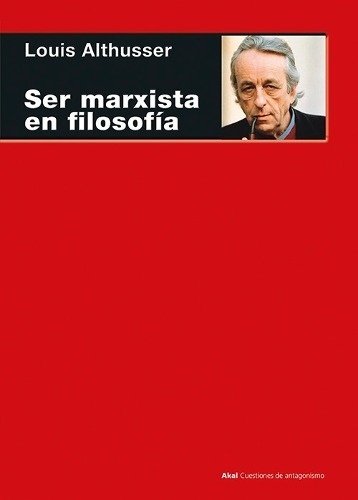 Ser Marxista En Filosofía, Althusser, Ed. Akal