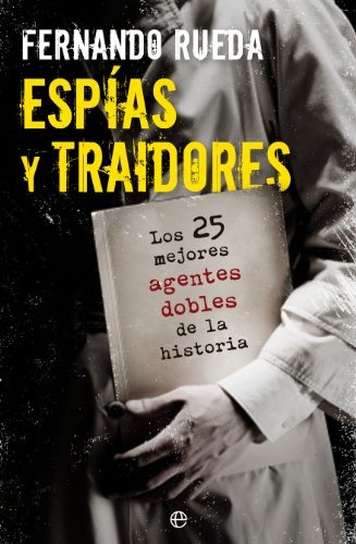 Espias Y Traidores  - Fernando Rueda