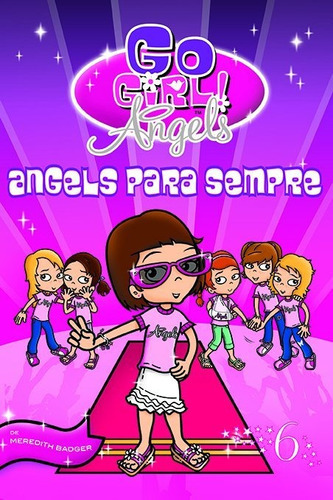 Go Girl Angels 06 - Angels Para Sempre, De Meredith Badger. Editora Fundamento, Capa Mole Em Português