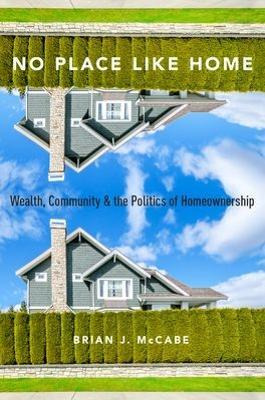 Libro No Place Like Home : Wealth, Community And The Poli...