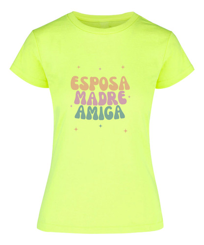 Playera 10 De Mayo - Día De Las Madres - Esposa Madre Amiga