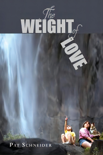 The Weight Of Love, De Schneider, Pat. Editorial Negative Capability Pr, Tapa Blanda En Inglés