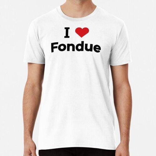 Remera Me Encanta La Fondue Algodon Premium 