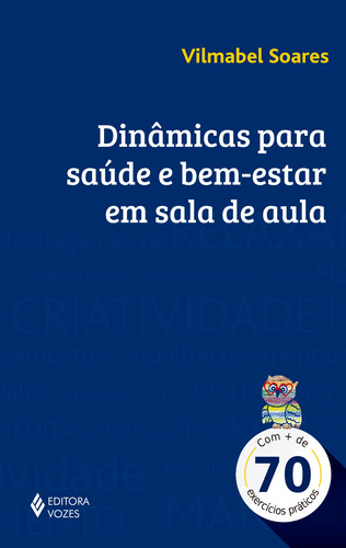 Dinâmicas para saúde e bem-estar em sala de aula: Com + de 70 exercícios práticos, de Soares, Vilmabel. Editora Vozes Ltda., capa mole em português, 2016