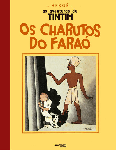 Tintim e os Charutos do Faraó, de Hergé. Editora Globo S/A, capa dura em português, 2016