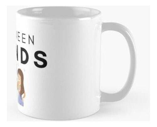 Taza Entre Amigos (también Conocidos Como Amigos De Respaldo