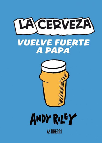 Libro Cerveza Vuelve Fuerte A Papa, La / Pd. Lku
