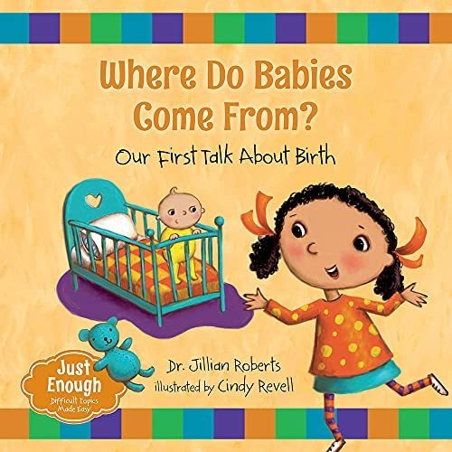 Book : Where Do Babies Come From? Our First Talk About Birt