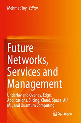 Future Networks, Services And Management: Underlay And Overl