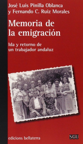 Memoria De La Emigraciãân, De Pinilla Oblanca, José Luis. Editorial Edicions Bellaterra, Tapa Blanda En Español