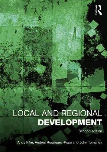 Local And Regional Development, De Andy Pike. Editorial Taylor Francis Ltd, Tapa Blanda En Inglés