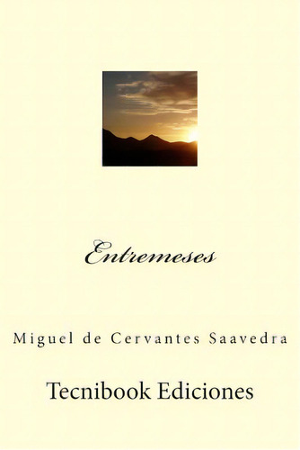 Entremeses, De De Cervantes Saavedra, Miguel. Editorial Createspace, Tapa Blanda En Español