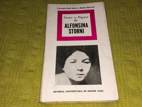 Genio Y Figura De Alfonsina Storni - Nalé Roxlo Mármol