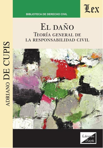 Daño. Teoría General De La Responsabilidad Civil, De Adriano De Cupis. Editorial Ediciones Olejnik, Tapa Blanda En Español, 2020