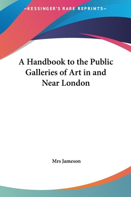 Libro A Handbook To The Public Galleries Of Art In And Ne...