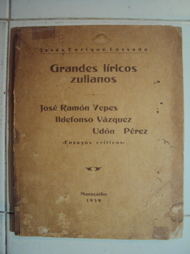 Grandes Liricos Zulianos. Por: Jesus Enrique Lossada.
