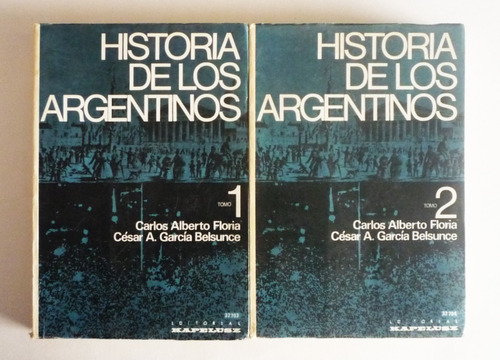 Carlos Alberto Floria - Historia De Los Argentinos - 2 Tomos