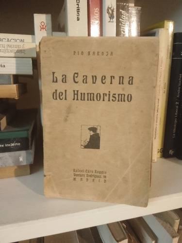Pio Baroja. La Caverna Del Humorismo. 1919