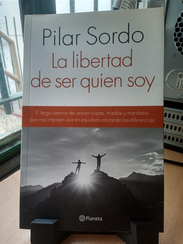 La Libertad De Ser Quien Soy Pilar Sordo