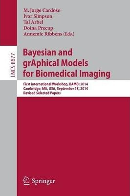 Libro Bayesian And Graphical Models For Biomedical Imagin...