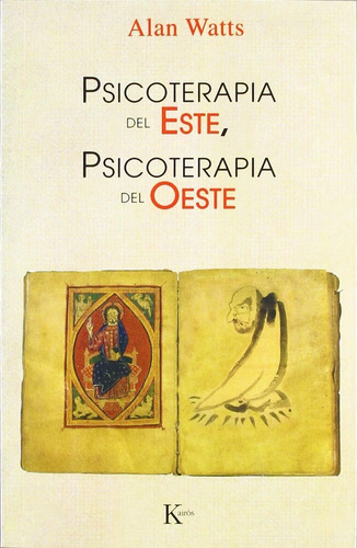 Psicoterapia del este, psicoterapia del oeste, de Watts, Alan. Editorial Kairos, tapa blanda en español, 1992