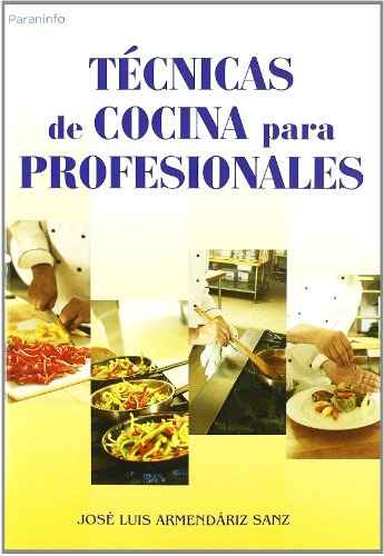 Técnicas De Cocina Para Profesionales, De Armendariz Sanz Jose Luis. Editorial Paraninfo, Tapa Blanda En Español, 9999