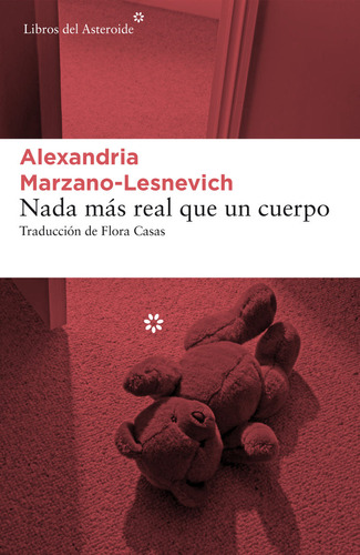 Nada Mã¡s Real Que Un Cuerpo - Marzano-lesnevich, Alexand...