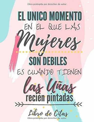 El Unico Momento En El Que Las Mujeres Son Debiles., de Belleza Journals, Casa. Editorial Independently Published en español