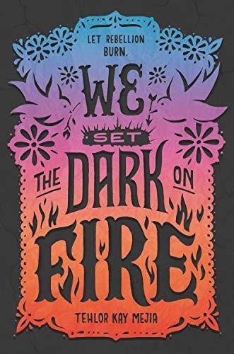 Book : We Set The Dark On Fire - Mejia, Tehlor Kay