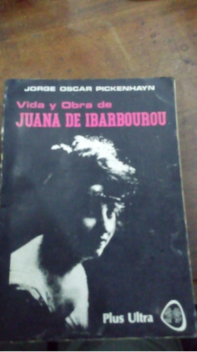 Libro Vida Y Obra De Juana De Ibarbourou