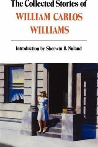 The Collected Stories Of William Carlos Williams - Willia...