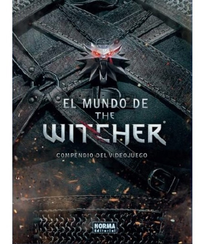 El Mundo De The Witcher. Compendio Del Videojuego
