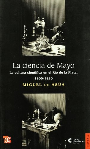 La Ciencia De Mayo - De Asua , Miguel