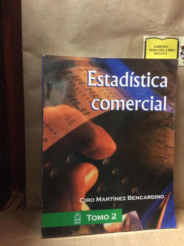 Estadística Comercial - Ciro Martinez Bencardino - Tomo 2