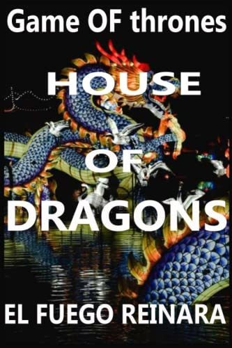 Casa De Dragones: Casas Reales Libro 2 (spanish Edition)