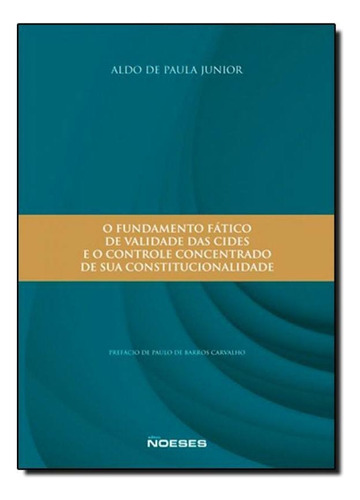 Fundamento Fático De Validade Das Cides E O Controle Concen, De Aldo De Paula Junior. Editora Noeses, Capa Mole Em Português