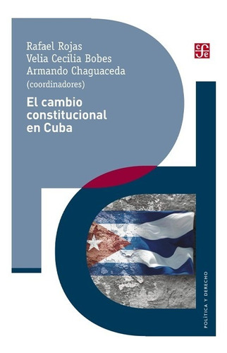 El Cambio Constitucional En Cuba - Armando Changuaceda Rafae