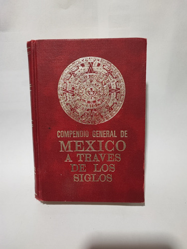 Compendio General De México A Través De Los Siglos I Evm