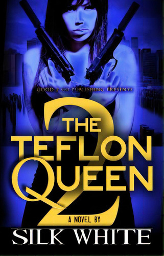 The Teflon Queen Pt 2, De White, Silk. Editorial Good2go Pub, Tapa Blanda En Inglés