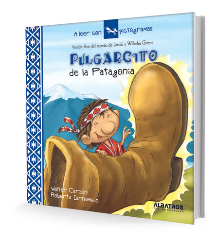Pulgarcito de la patagonia, de Carzon, Walter. Editorial Albatros, tapa blanda, edición 1 en español, 2007