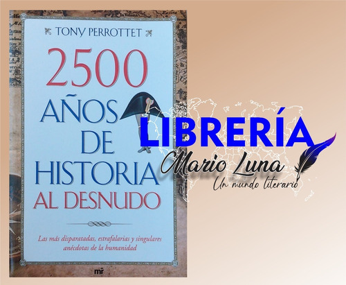 2500 Años De Historia Al Desnudo