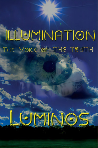 Illumination - The Voice Of The Truth., De One, Luminos. Editorial Lightning Source Inc, Tapa Blanda En Inglés
