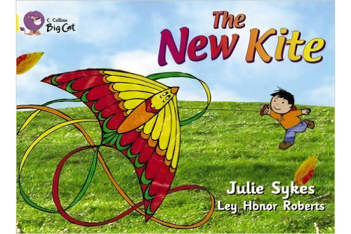 New Kite,the - Band 3 - Big Cat, De Sykes, Julie. Editorial Harper Collins Publishers Uk En Inglés, 2005