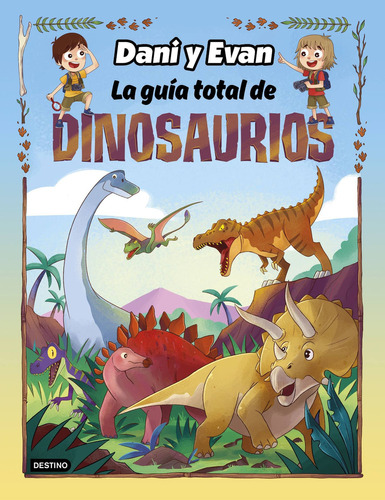 Dani Y Evan - Guía Total De Dinosaurios, De Dani Y Evan., Vol. 1.0. Editorial Destino, Tapa Dura En Español, 2022