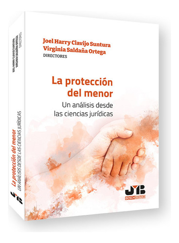 La Proteccion Del Menor, De Clavijo Suntura, Joel Harry. Editorial J.m. Bosch Editor, Tapa Blanda En Español