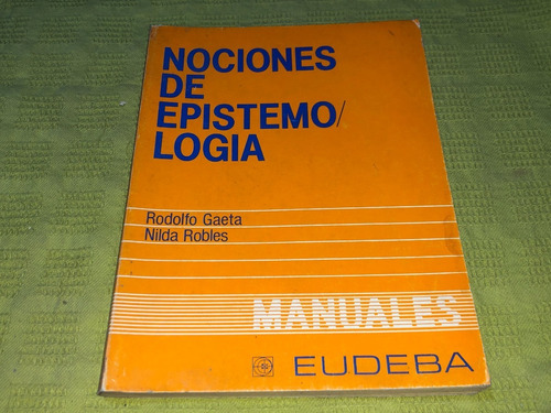Nociones De Epistemo/logia - Gaeta - Eudeba