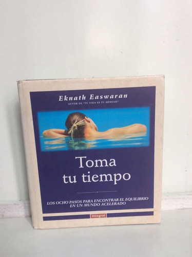 Toma Tu Tiempo - Eknath Easwaran - Autoayuda