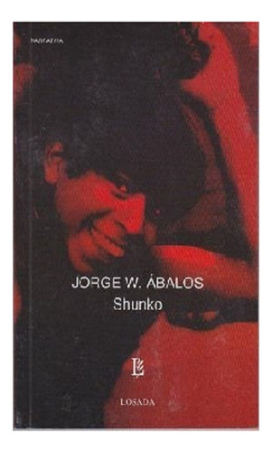 Shunko, Jorge W. Abalos, Editorial Losada. Usado!!!