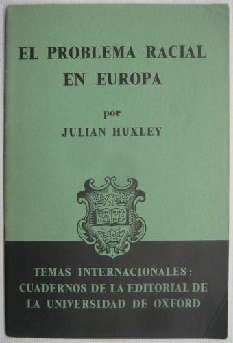 Problema Racial En Europa Julian Huxley Oxford University